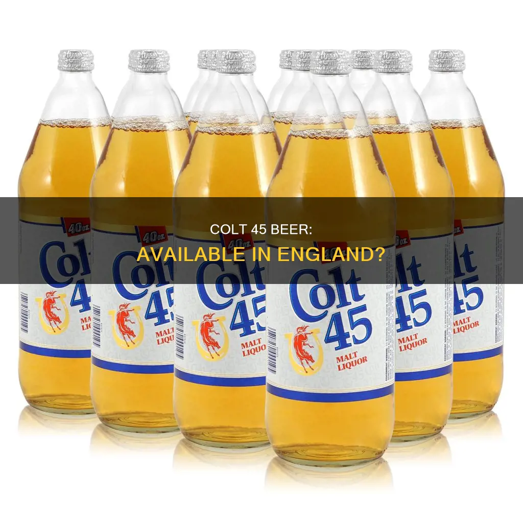 can you buy colt 45 beer in england