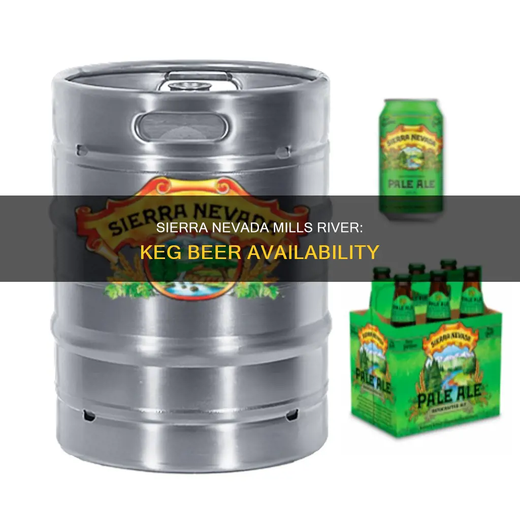 can you buy keg beer at sierra nevada mills river