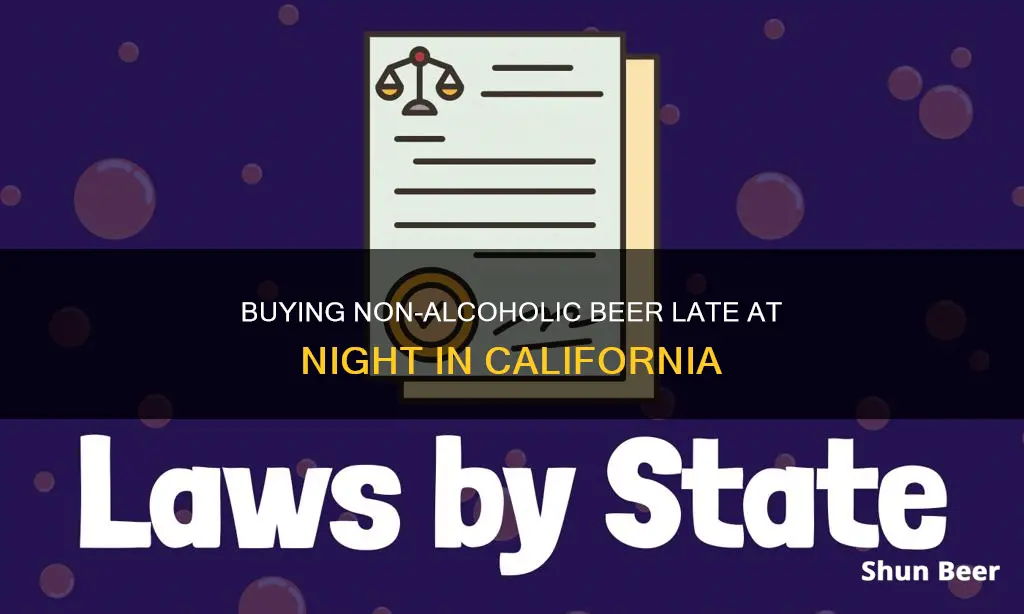 can you buy non alcoholic beer after 2am in california