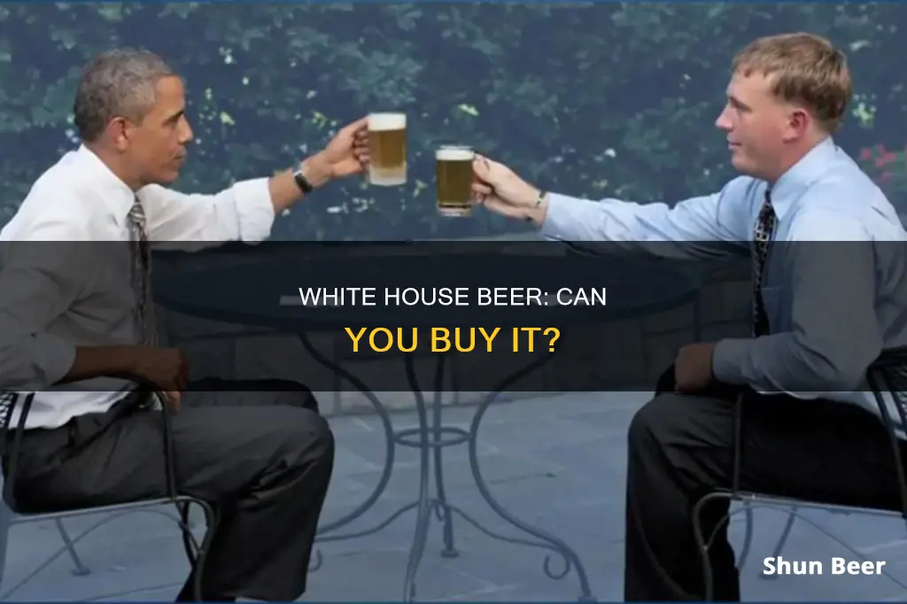 can you buy the white house beer