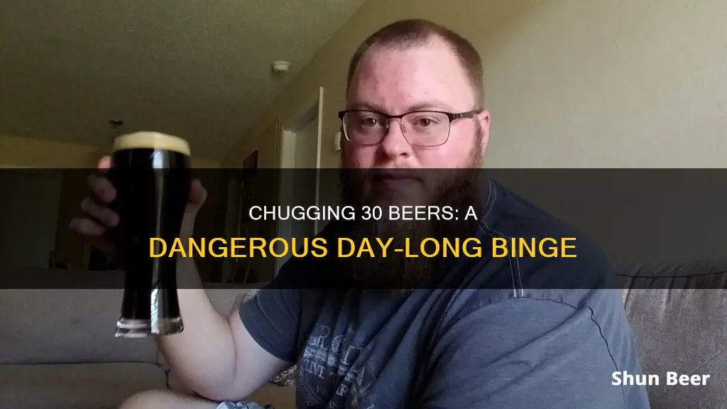 can you drink 30 beers in a day