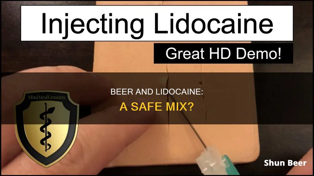 can you drink a beer after lidocaine injection