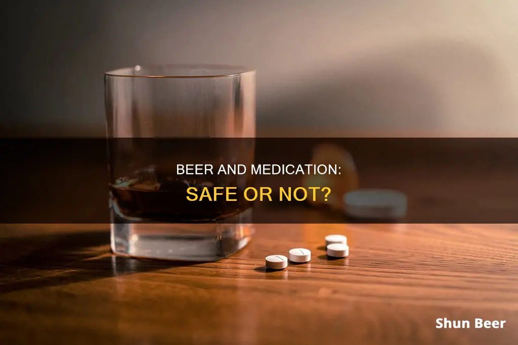 can you drink a beer after taking medication