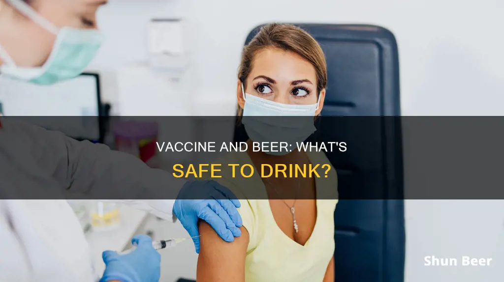 can you drink a beer after vaccine