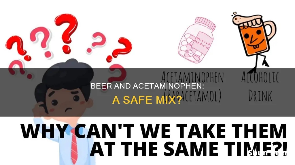 can you drink a beer and take acetamiophen