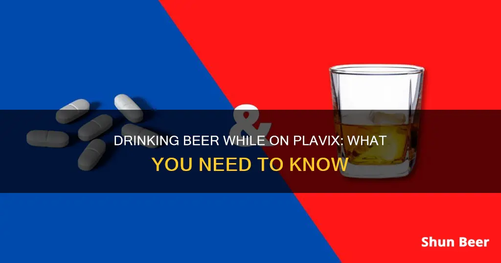 can you drink a beer on plavix