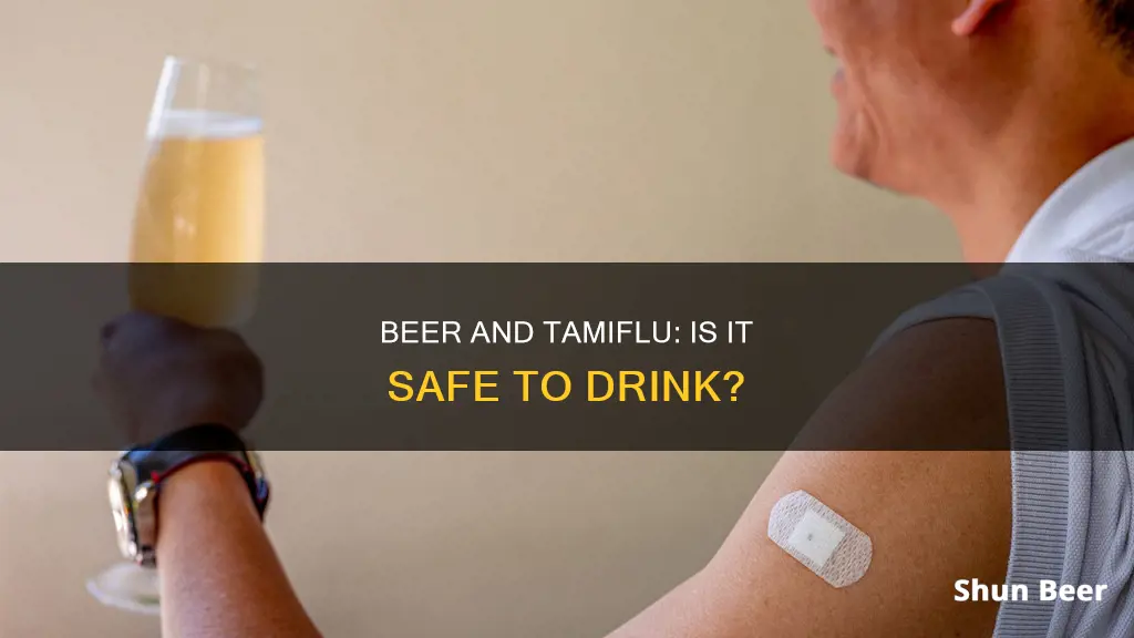 can you drink a beer on tamiflu