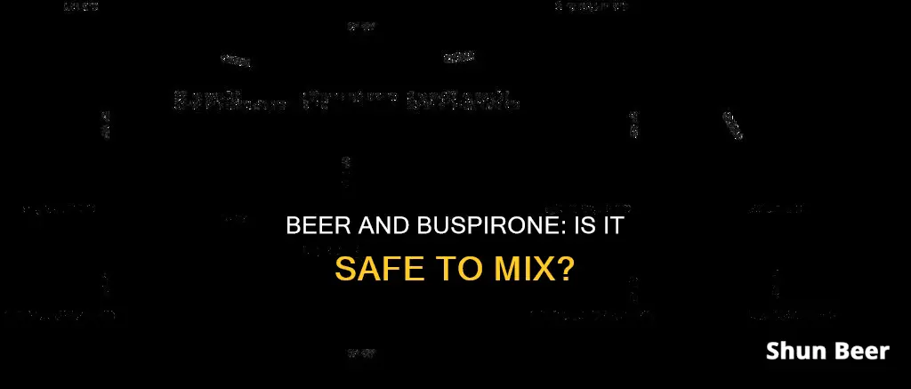 can you drink a beer while taking buspirone