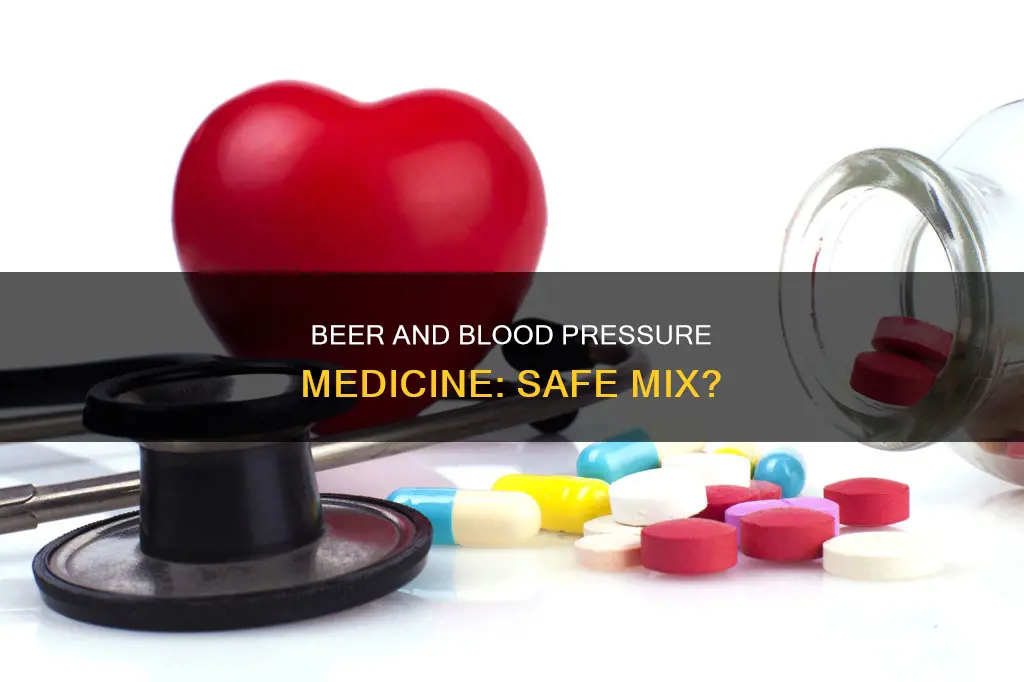 can you drink a beer with blood pressure medicine