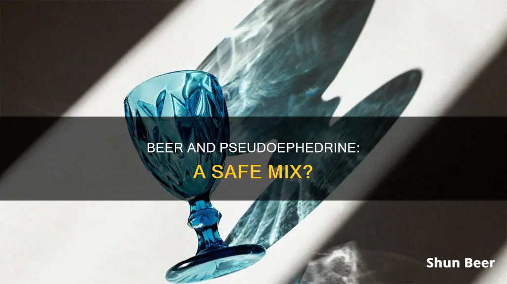 can you drink a beer with pseudoephedrine