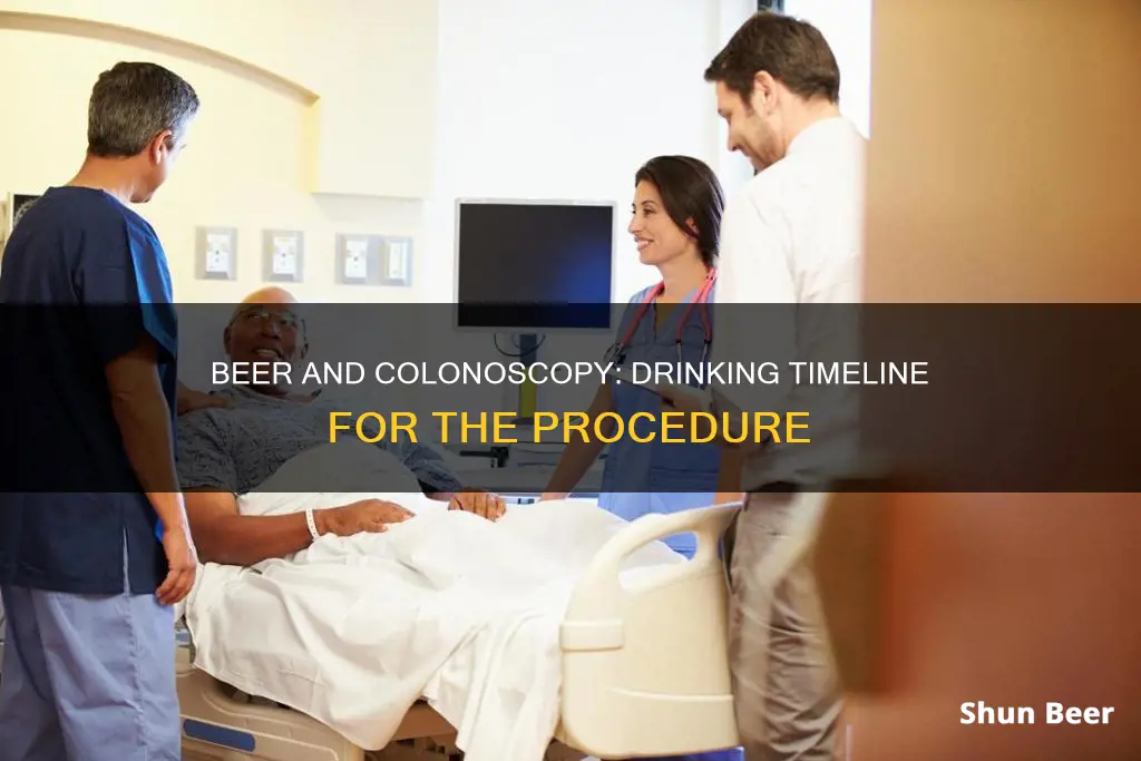 can you drink beer 2 days before colonoscopy