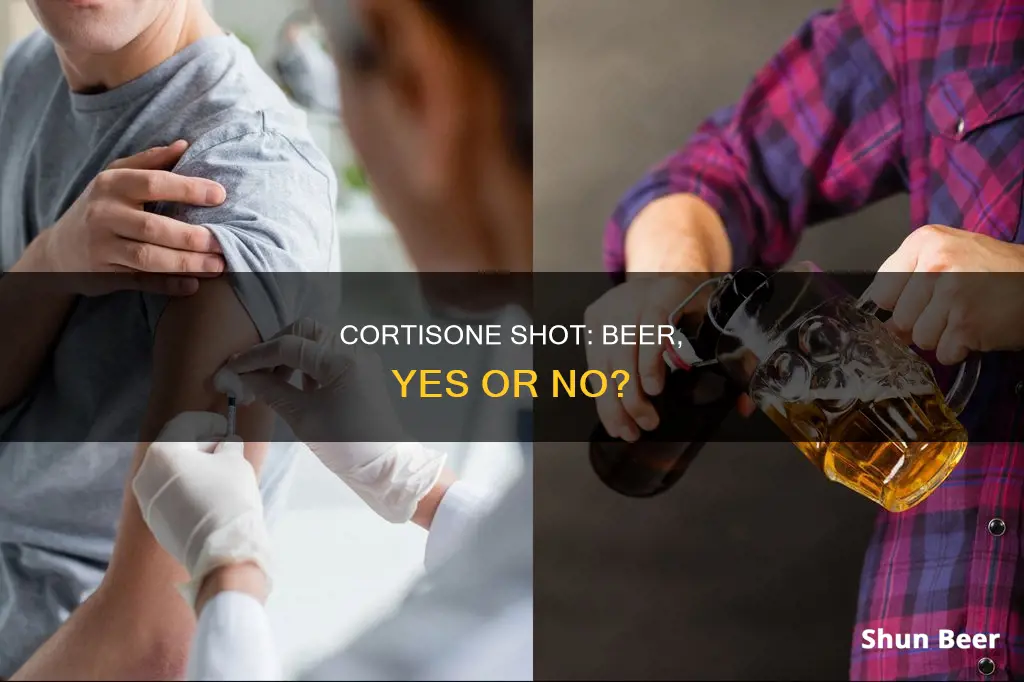 can you drink beer after a cortisone shot