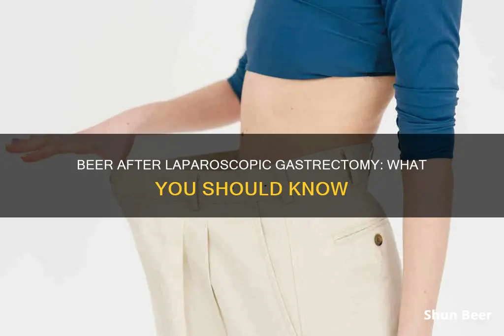 can you drink beer after a laparoscopic gastrectomy