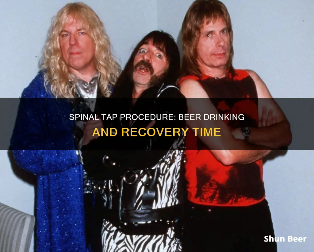 can you drink beer after a spinal tap