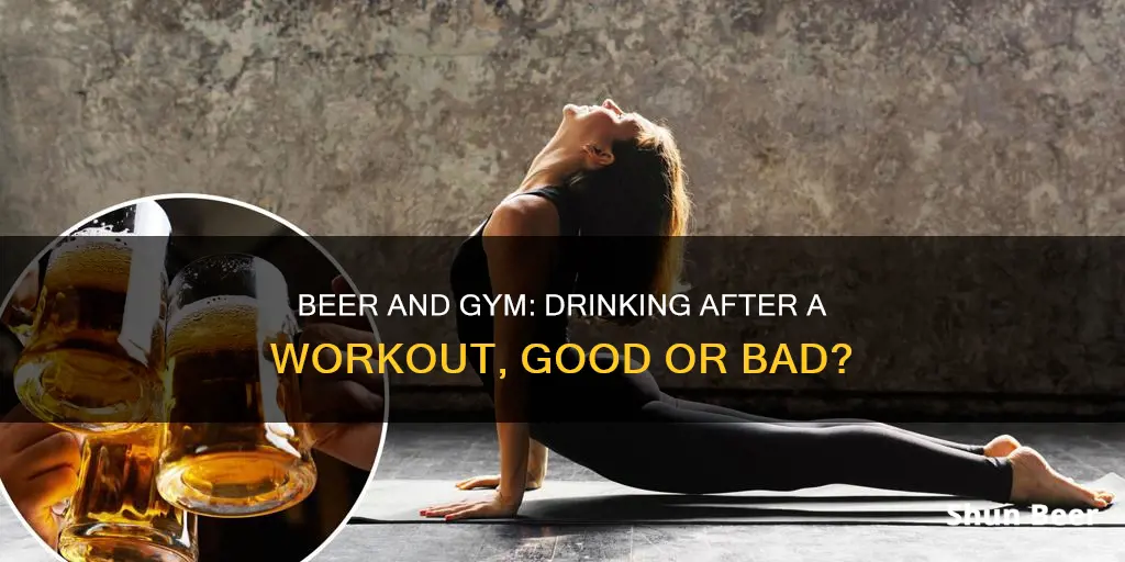 can you drink beer after gym