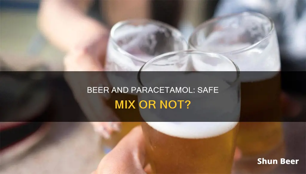 can you drink beer after paracetamol