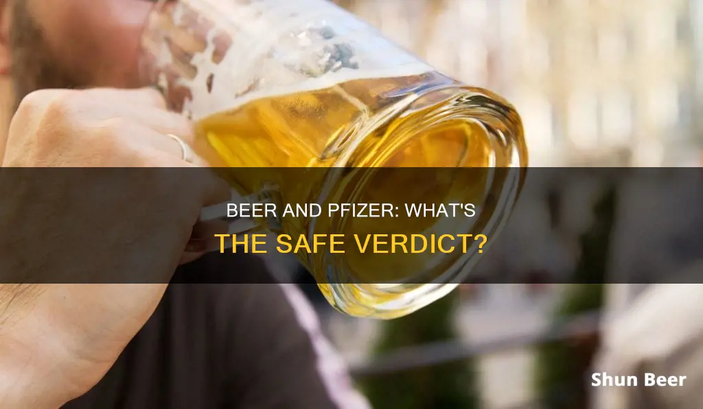 can you drink beer after pfizer