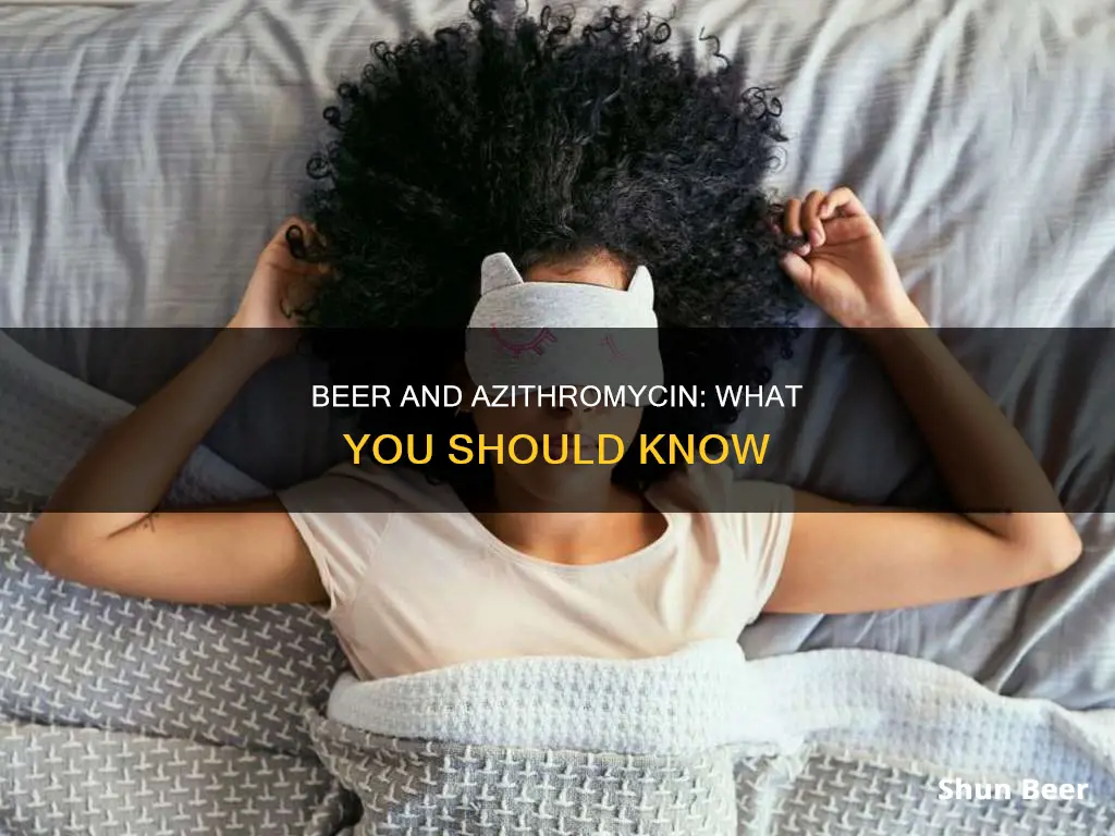 can you drink beer after taking azithromycin