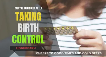 Birth Control and Beer: Is It Safe to Drink?