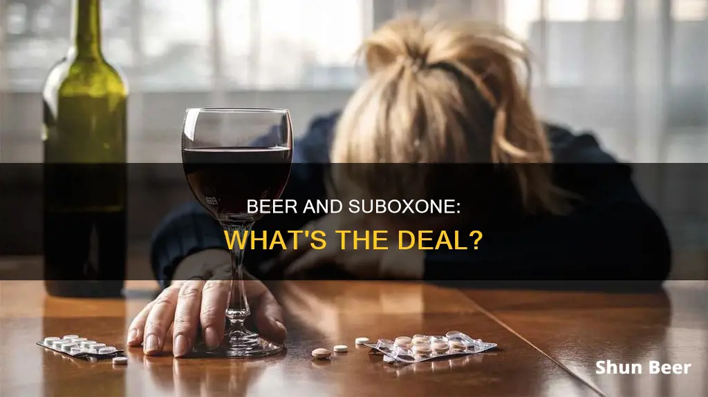 can you drink beer after taking suboxone