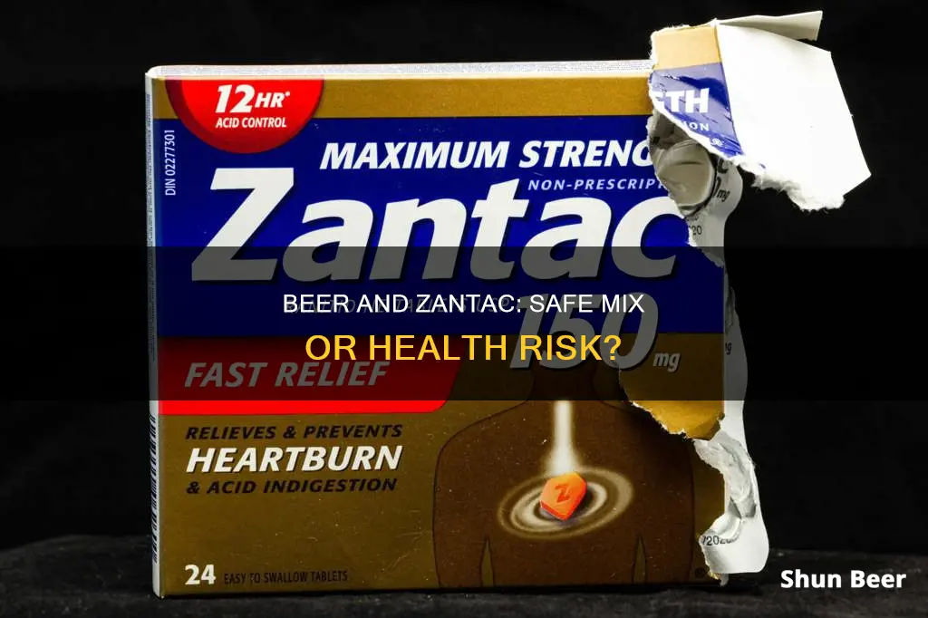 can you drink beer after taking zantac