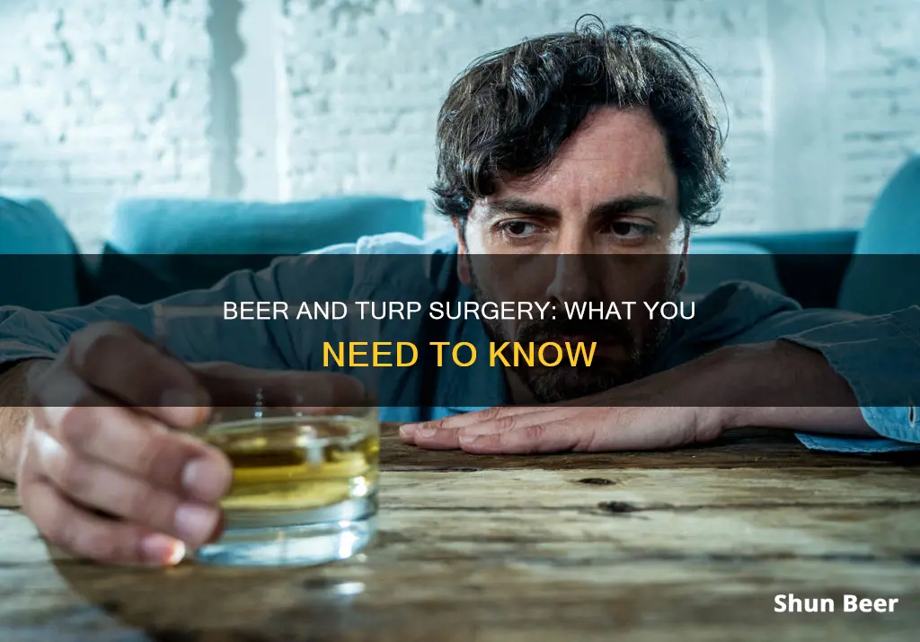 can you drink beer after turp surgery