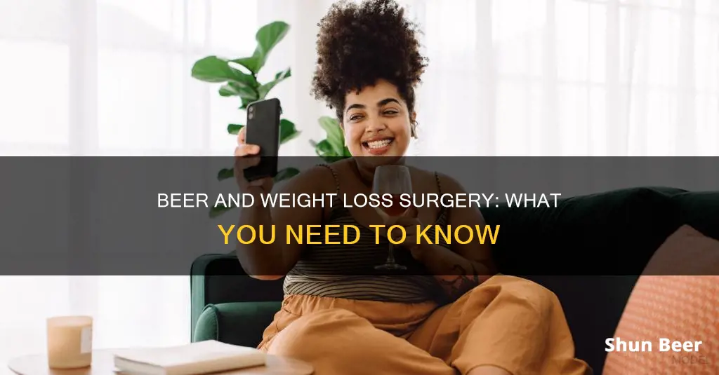 can you drink beer after weight loss surgery