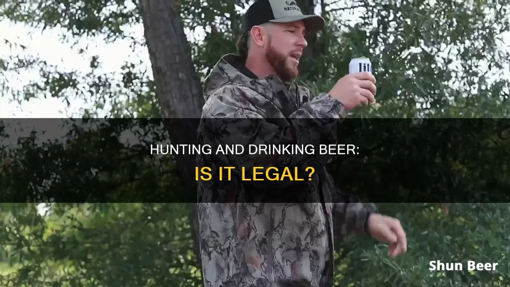 can you drink beer and hunt