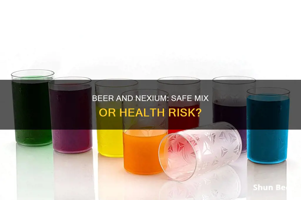 can you drink beer and with nexium