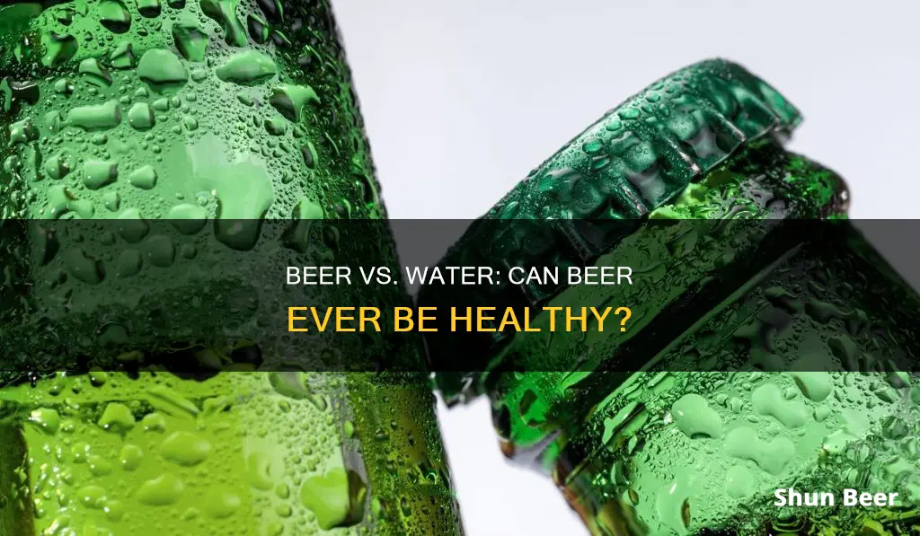 can you drink beer as a substitute for water