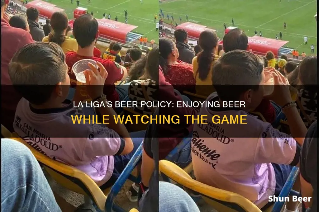 can you drink beer at la liga games