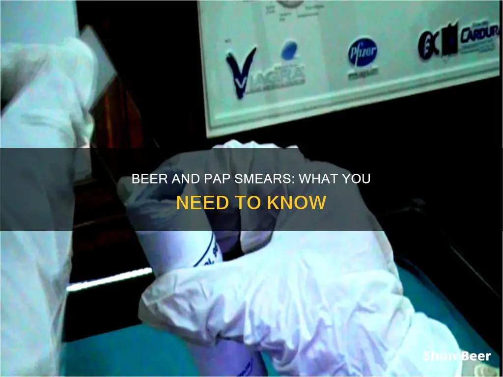 can you drink beer befre a pap smear