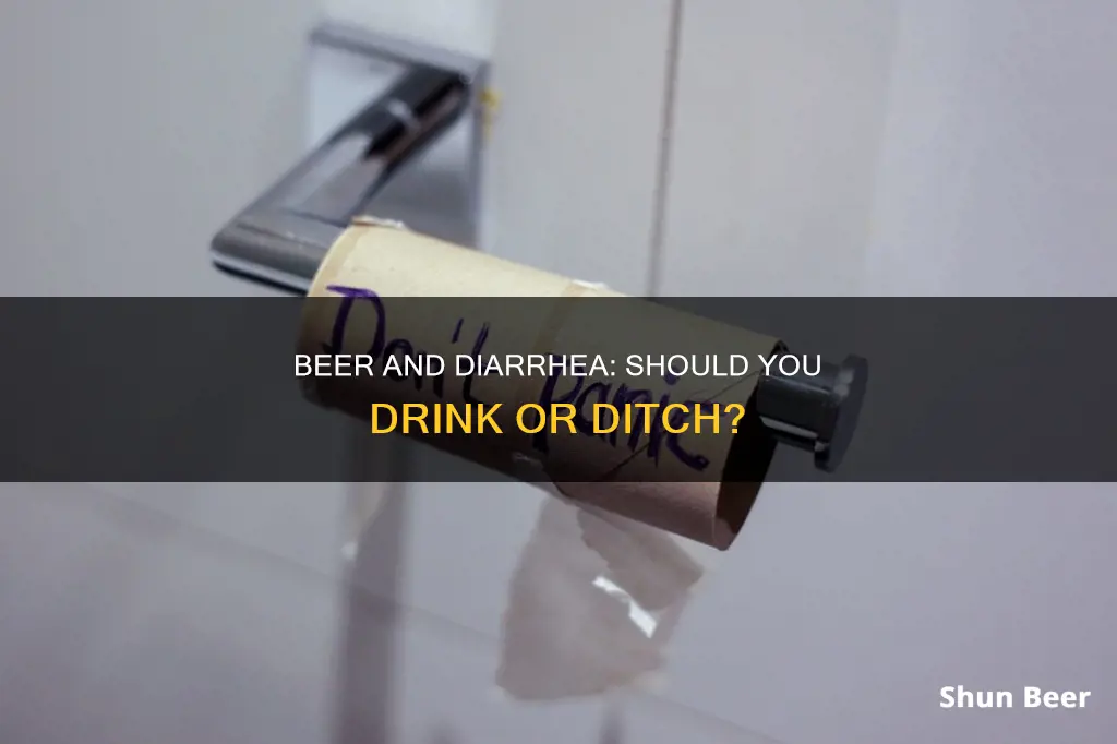 can you drink beer if you have diarrhea