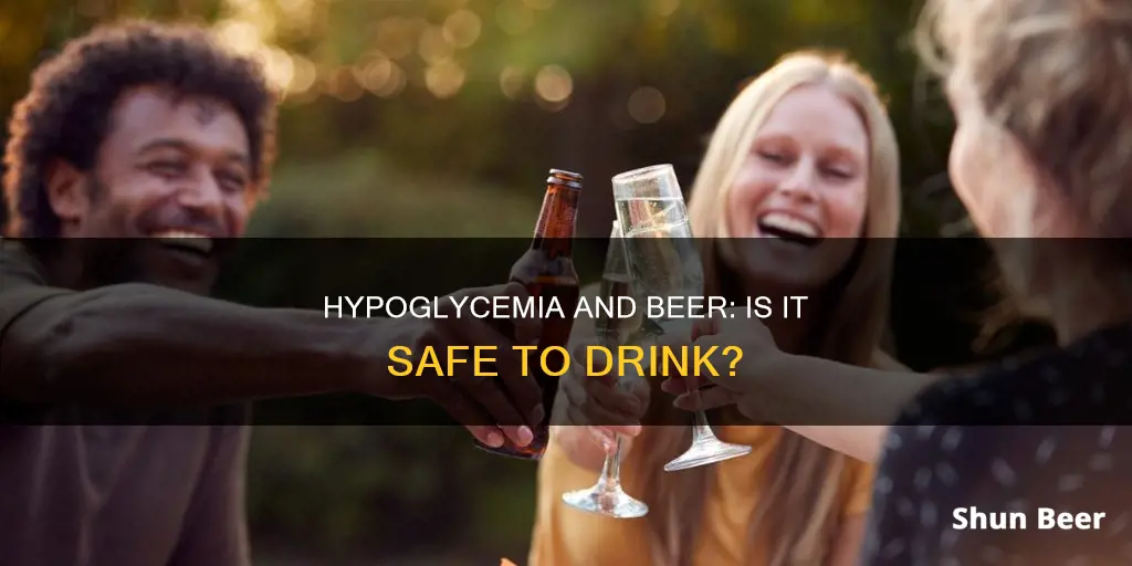 can you drink beer if your hypoglycemic