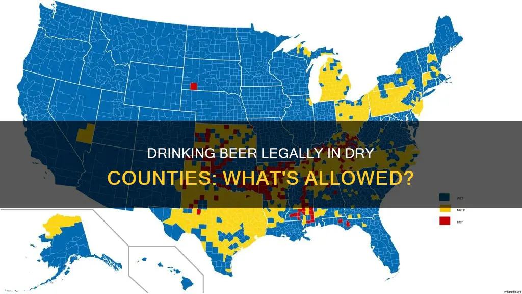 can you drink beer in a dry county