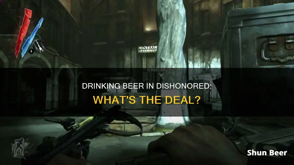 can you drink beer in dishonored