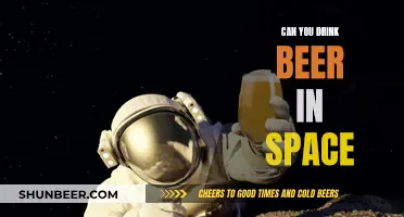 Drinking Beer in Space: What's the Deal?