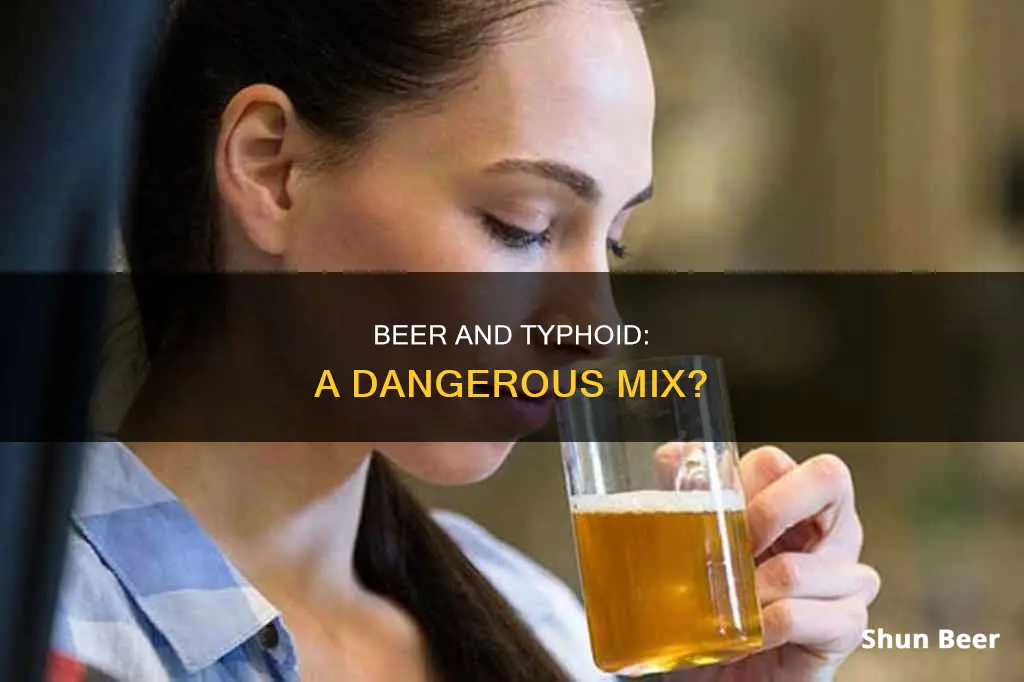 can you drink beer in typhoid