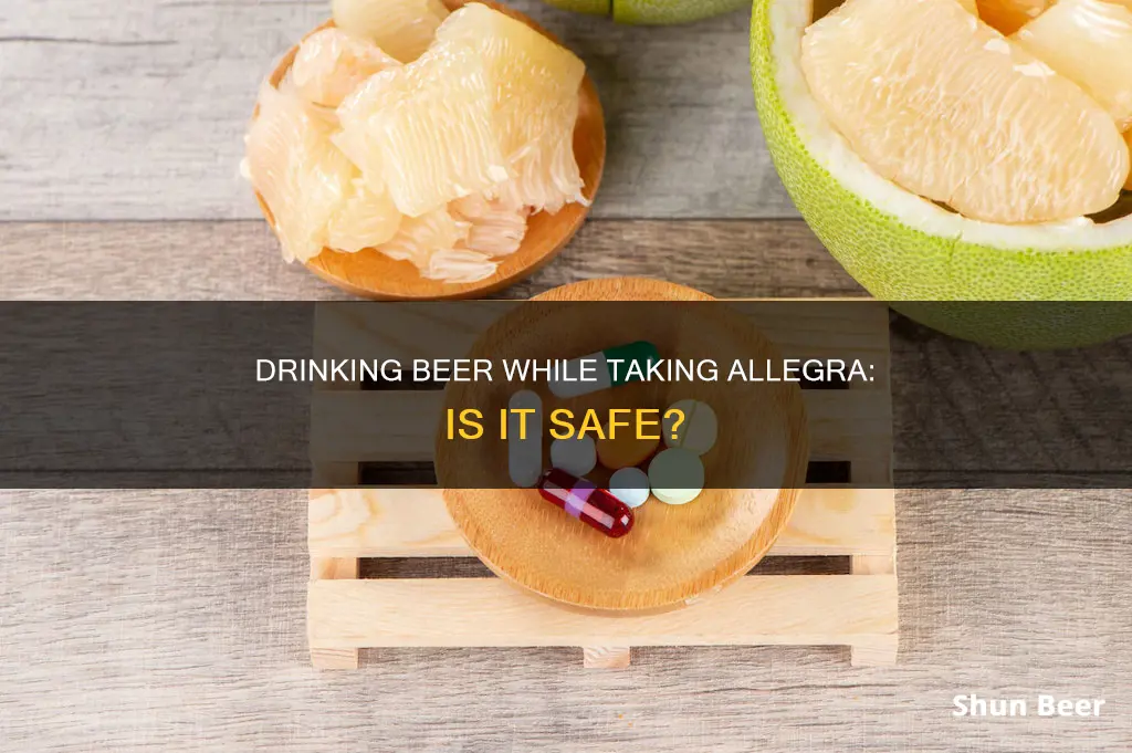 can you drink beer on allegra