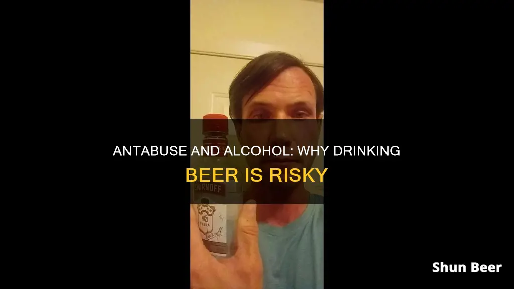 can you drink beer on antabuse