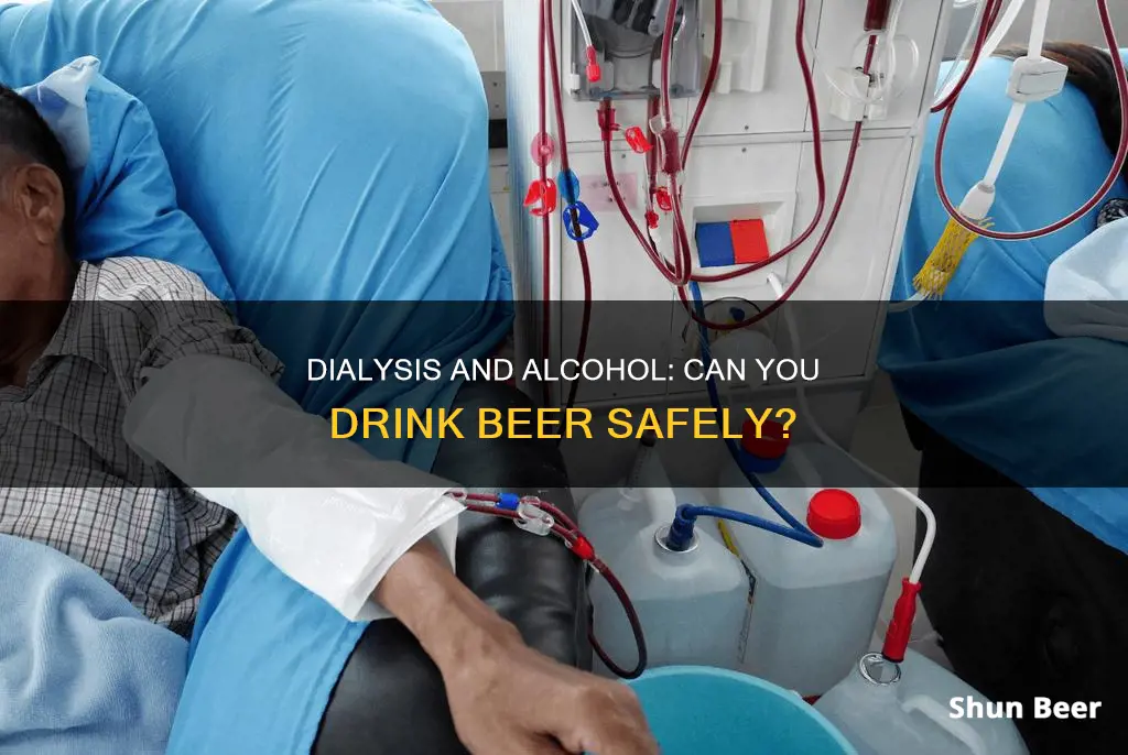 can you drink beer on dialysis