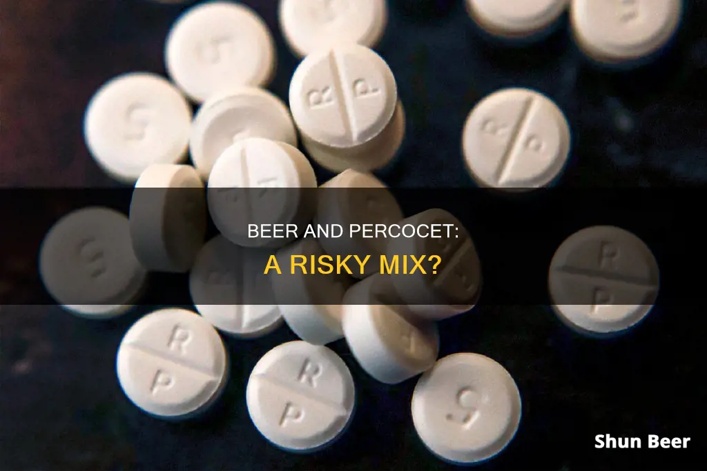 can you drink beer on percocet