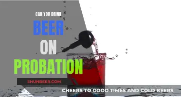 Drinking Beer While on Probation: What You Need to Know