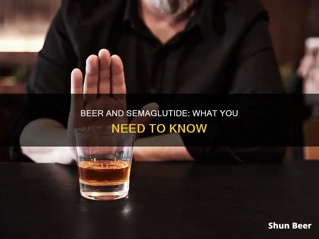 can you drink beer on semaglutide