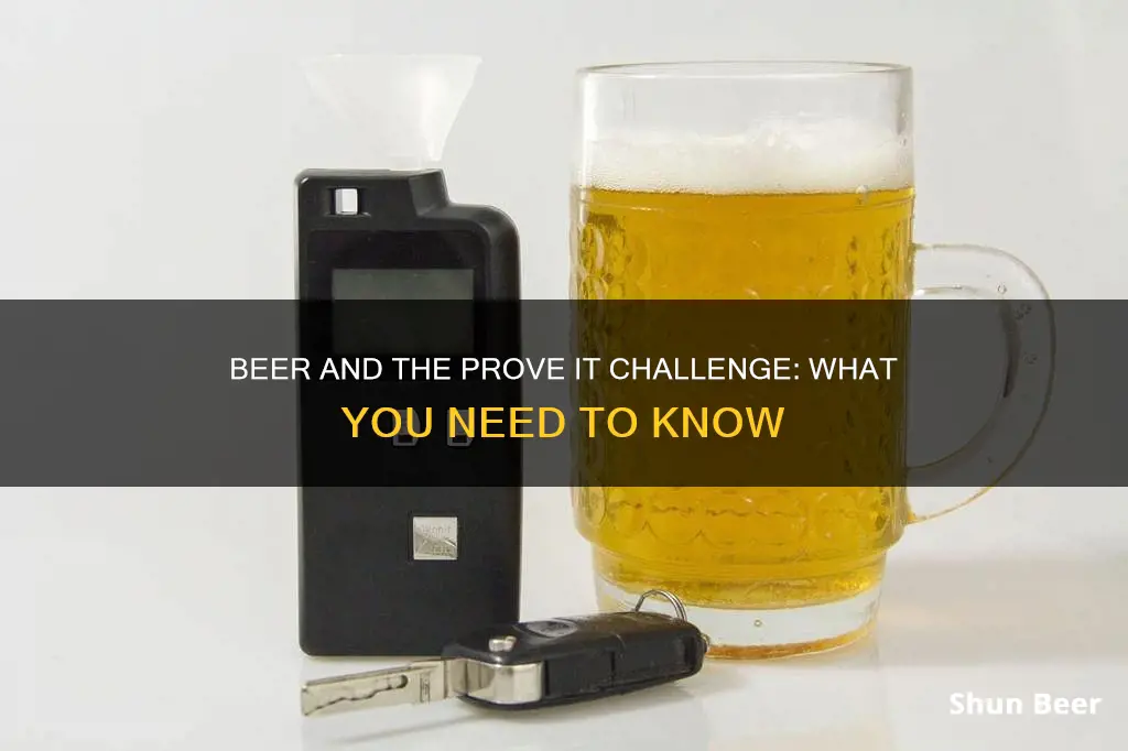 can you drink beer on the prove it challange