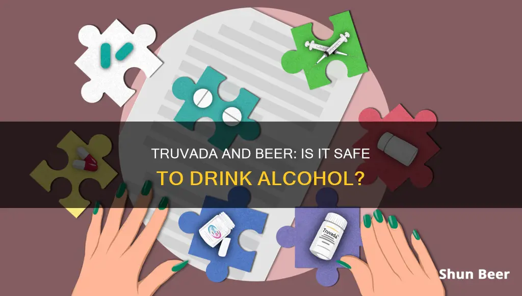 can you drink beer on truvada