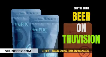 Beer and TruVision: A Safe Mix?