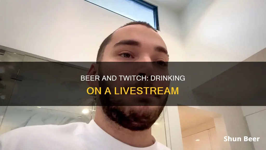 can you drink beer on twitch