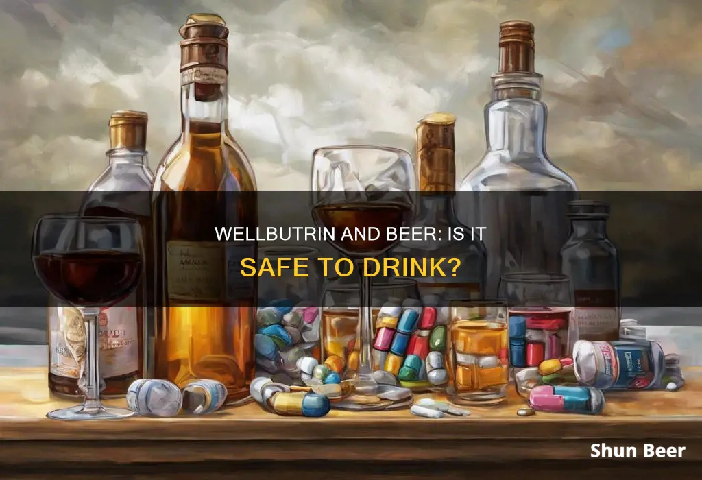 can you drink beer on wellbutrin