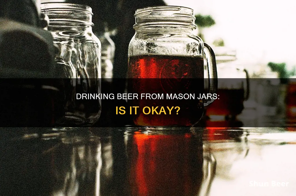 can you drink beer out of a mason jar